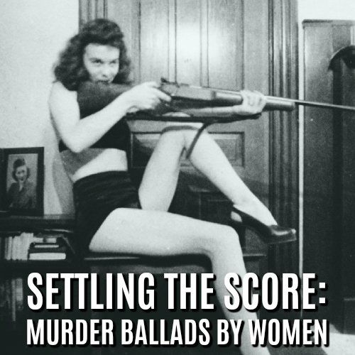 Settling the Score: Murder Ballads by Women playlist
